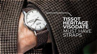 The MUST HAVE Straps For Your TISSOT Visodate - TISSOT HERITAGE VISODATE AUTOMATIC