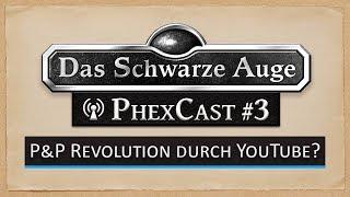 Phexcast #3 - Pen and Paper Revolution durch YouTube? DSA Podcast