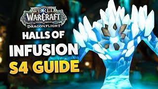 HALLS OF INFUSION M+ DUNGEON GUIDE S4 Dragonflight