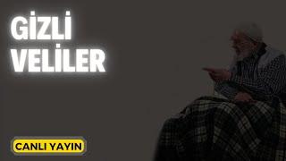 Gizli Veliler - Canlı Yayın  Kerim Tunç