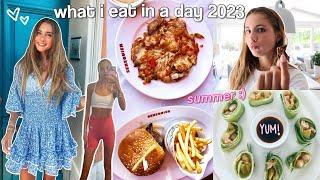 WHAT I EAT IN A DAY 2023 *realistic & healthy summer recipes*