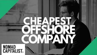 The Cheapest Offshore Company to Incorporate