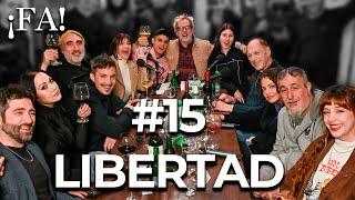 La Libertad - ¡FA #15 con Mex Urtizberea  Vernaci Ca7riel Fonzi Horvilleur Zaffaroni y más