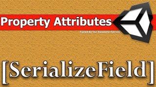 Unity Property Attribute - SerializeField