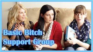 Basic Bitch Support Group #supportbasicbitches