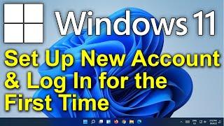️ Windows 11 - Set Up a New Account and Log In for the First Time