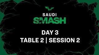 LIVE  T2  Day 3  Saudi Smash 2024  Session 2