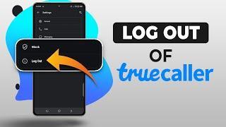 How To Log Out of TrueCaller