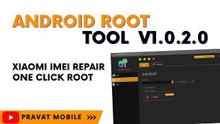 Xiaomi Qualcomm IMEI Repair  One Click Root  Android Root Tool v1.0.2.0 Crack 2023