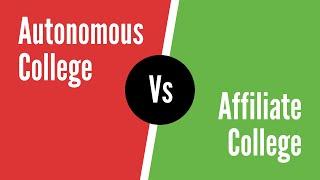 Difference bw Autonomous College and Affiliated College? Which is better Autonomous or Affiliated?