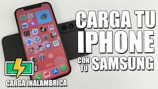 Carga tu IPHONE con tu SAMSUNG Carga inalámbrica