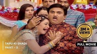 Tapu Ki Shadi  FULL MOVIE  Part 3  Taarak Mehta Ka Ooltah Chashmah Ep 77 to 79