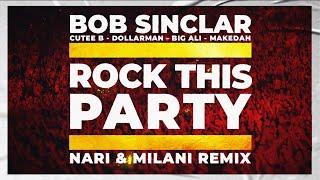 Bob Sinclar Ft. Cutee B Dollarman Big Ali Makedah - Rock This Party Nari & Milani Remix