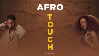 AFRO TOUCH - DJ KENB OMAH LAY SIMI BURNA BOY DAVIDO JOEBOY FIREBOY RUDEBOY CHIKE