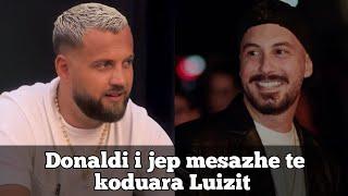 Donaldi i tregon gjithcka Luizit me disa mesazhe te koduara... Big brother vip albania 2