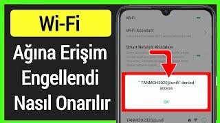 WiFi Ağ Erişimi Reddedildi  WiFi Reddedildi Ağ Erişimi 2022 Android ve Iphone