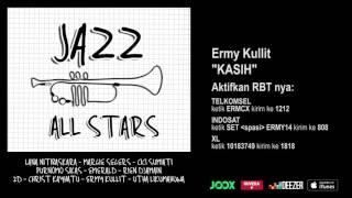 ERMY KULLIT - Kasih Jazz All Stars - Audio Version