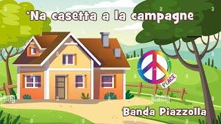 NA CASETTA A LA CAMPAGNE - Banda Piazzolla
