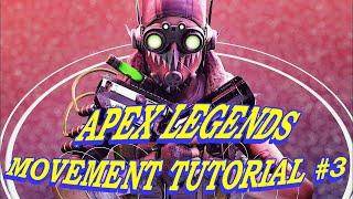 APEX LEGENDS MOVEMENT TUTORIAL #3