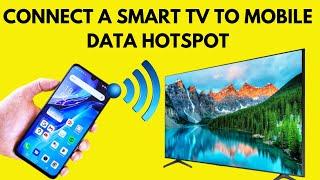 How to Connect a Smart TV to a Mobile internet Hotspot