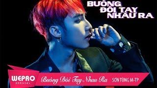 Buông Đôi Tay Nhau Ra  OFFICIAL MUSIC VIDEO  Sơn Tùng M-TP