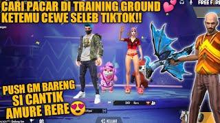 CARI PACAR DI TRAINING GROUND FREE FIREPUSH GM BARENG SI CANTIK AMURE RERE