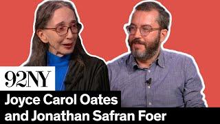 Joyce Carol Oates in Conversation with Jonathan Safran Foer Letters to a Biographer