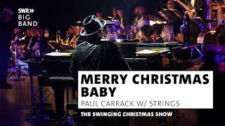 Merry Christmas Baby  SWR Big Band w Strings & Paul Carrack  The Swinging Christmas Show