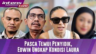 LIVE Edwin Augustinus Ray Ungkap Kondisi Laura Setelah Temui Penyidik