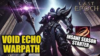 The BEST Season Starter For Void Knight  Echoing Warpath  Last Epoch Build Guide