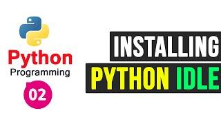 Downloading and Installing Python IDLE  Python Shell 