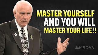 Master Yourself and You Will Master Your Life - Jim Rohn Motivation