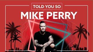 Mike Perry - Told You So Ft. Orange Villa