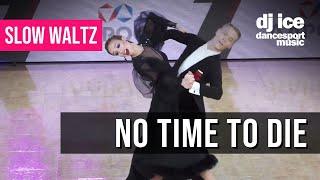 SLOW WALTZ  Dj Ice ft Avery - No Time To Die from 007