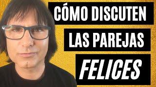 CÓMO DISCUTEN LAS PAREJAS FELICES ⎮Universo Parejas