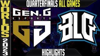 GEN vs BLG Highlights ALL GAMES  S13 Worlds 2023 Quarterfinals  Gen.G vs Bilibili Gaming