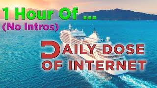 Daily Dose Of Internet 1 hour no intro  1 HOUR DAILY DOSE OF INTERNET NO INTROS