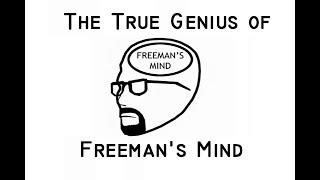 The TRUE Genius of Freemans Mind