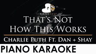 Charlie Puth - That’s Not How This Works ft Dan Shay - Piano Karaoke Instrumental Cover with Lyrics