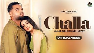 Challa Official Video Gulab Sidhu ft Sukh Lotey I New Punjabi Song 2024  Latest Punjabi Song 2024