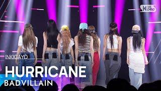 BADVILLAIN 배드빌런 - HURRICANE @인기가요 inkigayo 20240707