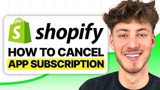 How To Cancel Shopify App Subscription 2024 Updated Tutorial