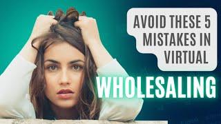 Top 5 Mistakes to Avoid in Virtual Wholesaling