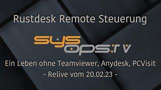 Ein leben ohne Teamviewer Anydesk oder PCVisit ist besser - Rustdesk first look ging produktiv