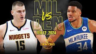 Milwaukee Bucks vs Denver Nuggets Full Game Highlights  February 12 2024  FreeDawkins