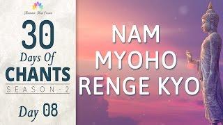 NAM MYOHO RENGE KYO  30 DAYS of CHANTS S2 - DAY8  Mantra Meditation Music by Meditation Mind