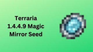 Terraria 1.4.4.9 Magic Mirror Seed