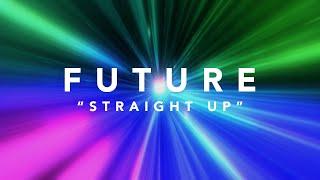 Future - Straight Up Official Lyric Video