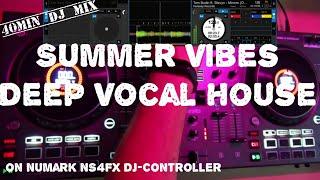 Deep Vocal House Mix 2022 - Summer Vibes with Numark NS4FX DJ-Controller