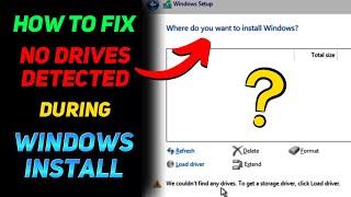 How to Fix No Drives Detected During Windows Installation Windows 1011 Tutorial